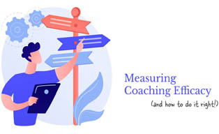 Here’s Why You Should Measure Coaching Efficacy