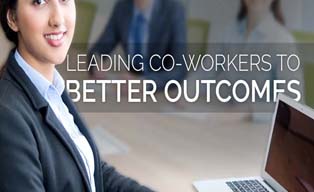 Leading Co-Workers to Better Outcomes